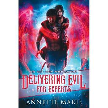 Delivering Evil for Experts - (The Guild Codex: Demonized) by  Annette Marie (Paperback)
