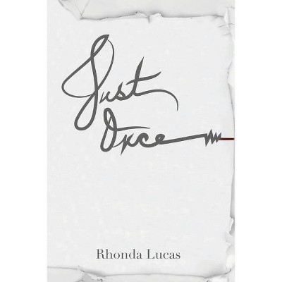 Just Once - by  Rhonda Lucas (Paperback)