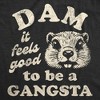 Mens Funny T Shirts Dam It Feels Good To Be A Gangsta Sarcastic Beaver Graphic Novelty Tee For Men - Crazy Dog Men's T Shirt - 2 of 4