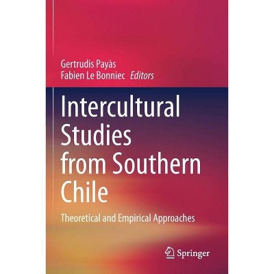 Intercultural Studies from Southern Chile - by  Gertrudis Payàs & Fabien Le Bonniec (Paperback)