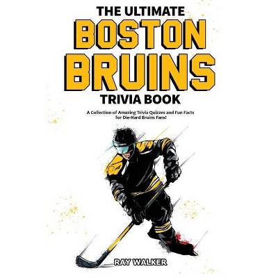 The Ultimate Boston Bruins Trivia Book - by  Ray Walker (Paperback)