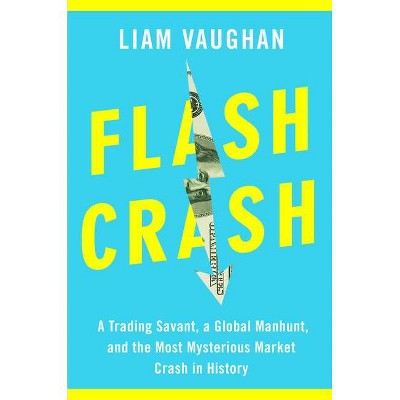 Flash Crash - by  Liam Vaughan (Hardcover)