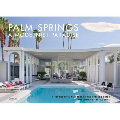 Palm Springs - by  Tim Street-Porter (Hardcover)