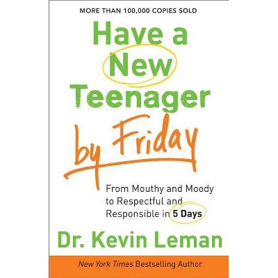 Have a New Teenager by Friday - by  Kevin Leman (Paperback)