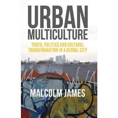 Urban Multiculture - by  Malcolm James (Paperback)