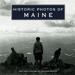 Historic Photos of Maine - (Hardcover) - 1 of 1