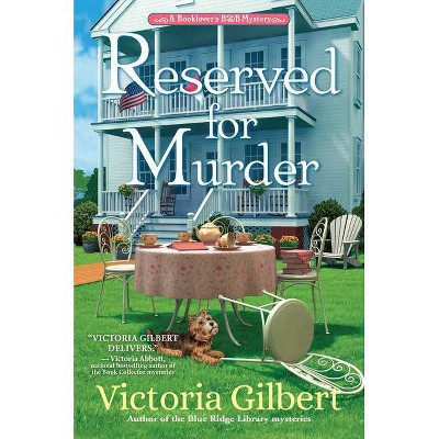 Reserved for Murder - (Booklover's B&b Mystery, a) by  Victoria Gilbert (Hardcover)