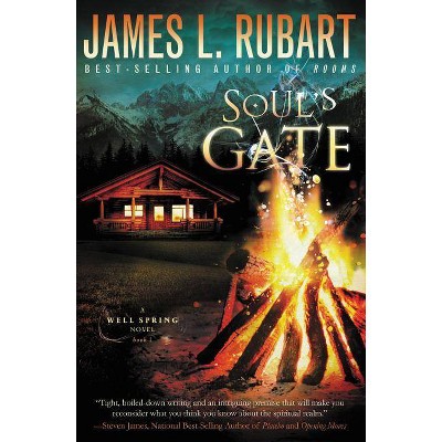 Soul's Gate - (Well Spring Novel) by  James L Rubart (Paperback)