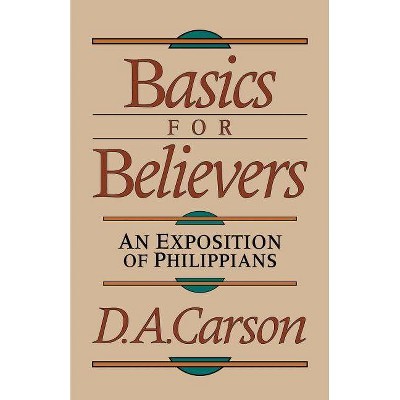 Basics for Believers - by  D A Carson (Paperback)