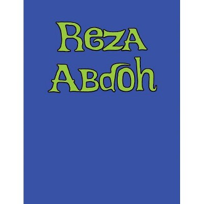 Reza Abdoh - by  Negar Azimi & Tiffany Malakooti & Michael Vazquez (Paperback)