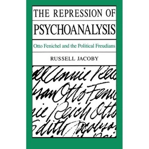 The Repression of Psychoanalysis - by  Russell Jacoby (Paperback) - 1 of 1