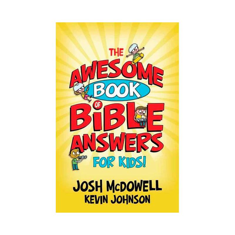 The Awesome Book of Bible Answers for Kids - by  Josh McDowell & Kevin Johnson (Paperback), 1 of 2