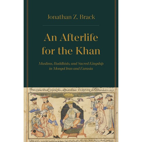 An Afterlife for the Khan - by Jonathan Z Brack (Hardcover)