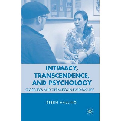 Intimacy, Transcendence, and Psychology - by  S Halling (Paperback)