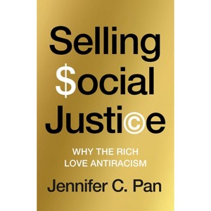 Selling Social Justice - by  Jennifer C Pan (Paperback) - 1 of 1