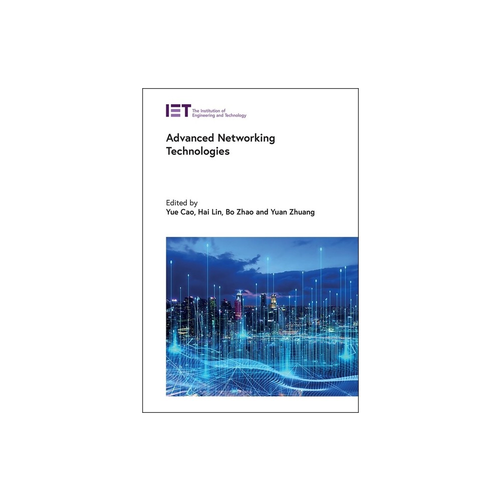 Advanced Networking Technologies - (Computing and Networks) by Yue Cao & Hai Lin & Bo Zhao & Yuan Zhuang (Hardcover)