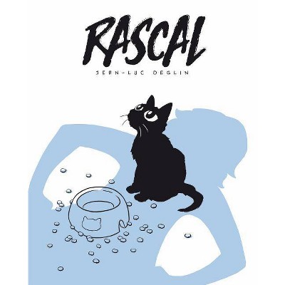 Rascal - by  Jean-Luc Deglin (Hardcover)