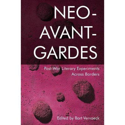 Neo-Avant-Gardes - by  Bart Vervaeck (Hardcover)