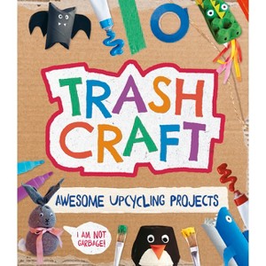 Trash Craft - by  Sara Stanford (Paperback) - 1 of 1