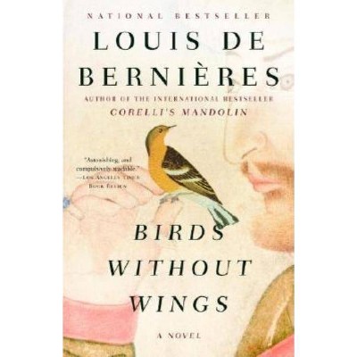 Birds Without Wings - (Vintage International) by  Louis De Bernieres (Paperback)