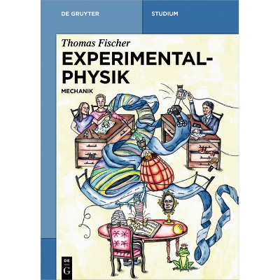 Experimentalphysik - (De Gruyter Studium) by  Thomas Fischer (Paperback)