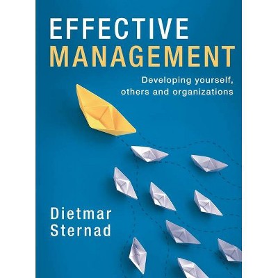 Effective Management - by  Dietmar Sternad (Paperback)