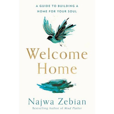 Welcome Home: A Guide to Building a Home by Zebian, Najwa