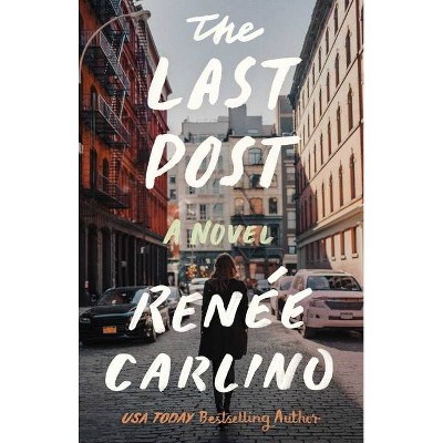 The Last Post - by  Renee Carlino (Paperback)