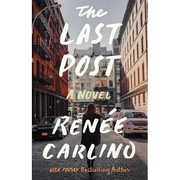 The Last Post - by  Renee Carlino (Paperback)