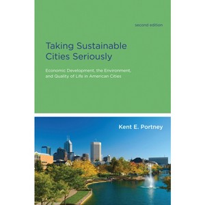 Taking Sustainable Cities Seriously, second edition - (American and Comparative Environmental Policy) 2nd Edition by  Kent E Portney (Paperback) - 1 of 1