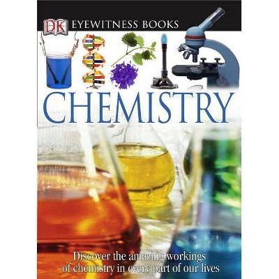 DK Eyewitness Books: Chemistry - by  Ann Newmark (Hardcover)