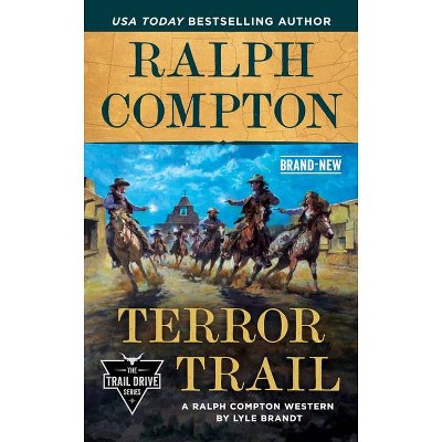 Ralph Compton Terror Trail - (Trail Drive) by  Lyle Brandt & Ralph Compton (Paperback)