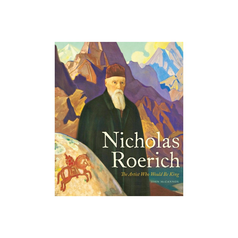 Nicholas Roerich - (Russian and East European Studies) by John McCannon (Hardcover)