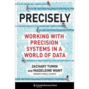 Precisely - by  Zachary Tumin & Madeleine Want (Hardcover) - 1 of 1