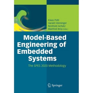 Model-Based Engineering of Embedded Systems - by  Klaus Pohl & Harald Hönninger & Reinhold Achatz & Manfred Broy (Paperback) - 1 of 1