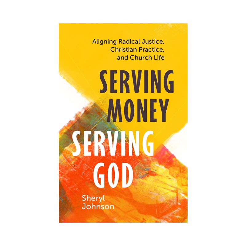 Serving Money, Serving God - by  Sheryl Johnson (Paperback), 1 of 2
