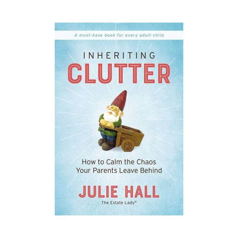 Inheriting Clutter - by  Julie Hall (Paperback), 1 of 2