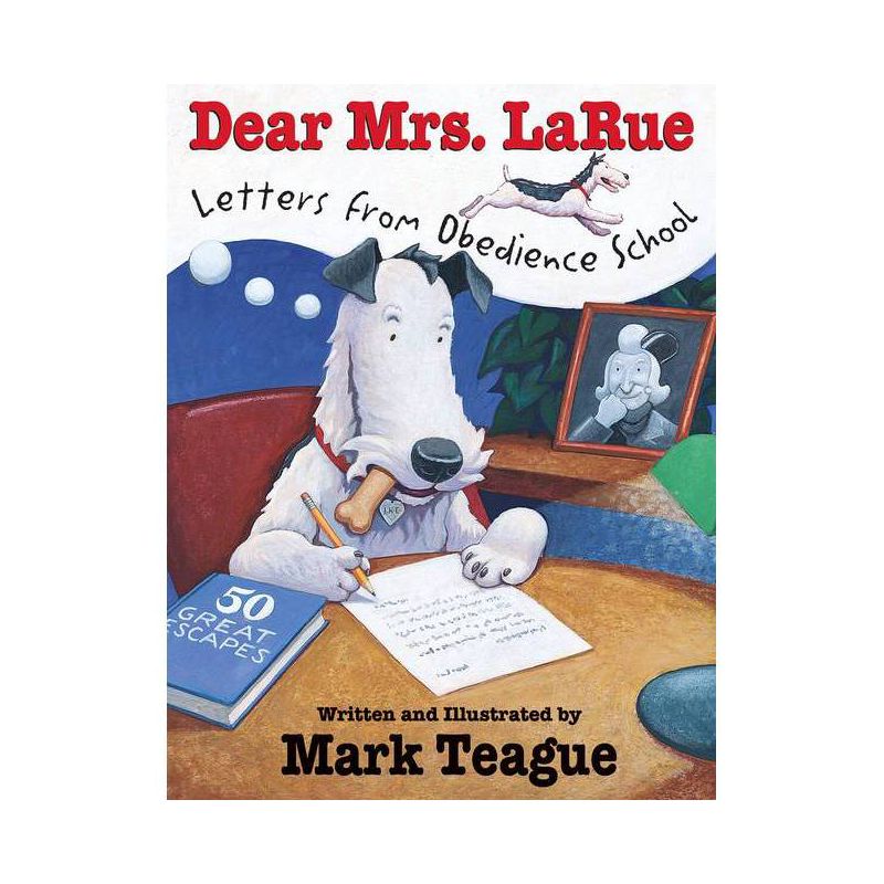 Dear Mrs. Larue: Letters from Obedience School - by  Mark Teague (Hardcover), 1 of 2