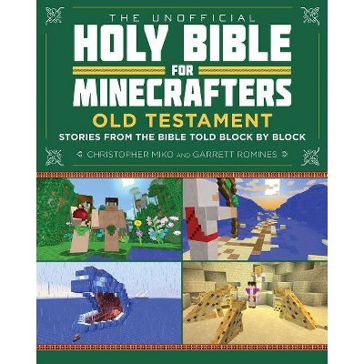 The Unofficial Holy Bible for Minecrafters: Old Testament - by  Christopher Miko & Garrett Romines (Paperback)