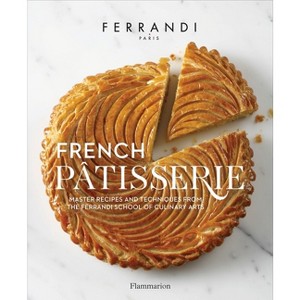 French Patisserie - by  Ferrandi Paris (Hardcover) - 1 of 1