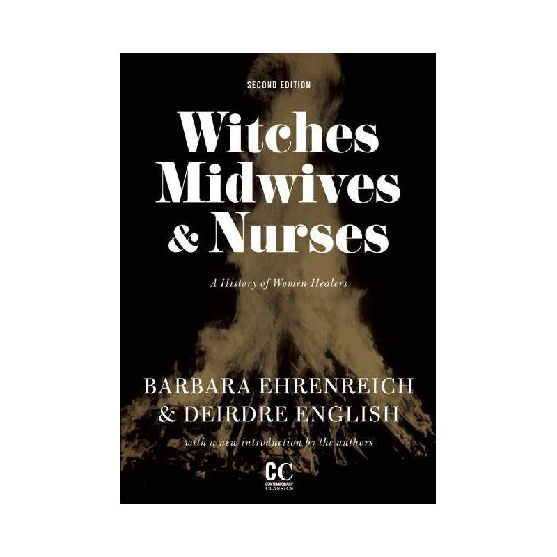Witches, Midwives, & Nurses (Second Edition) - (Contemporary Classics) 2nd Edition by  Barbara Ehrenreich & Deirdre English (Paperback), 1 of 2