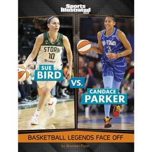 Sue Bird vs. Candace Parker - (Sports Illustrated Kids: Legend vs. Legend) by Brendan Flynn - 1 of 1