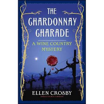 The Chardonnay Charade - by  Ellen Crosby (Paperback)