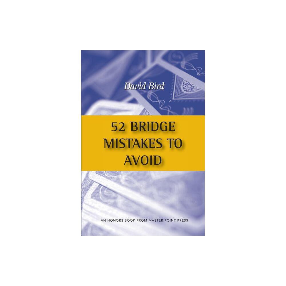 52 Bridge Mistakes to Avoid - by David Bird (Paperback)