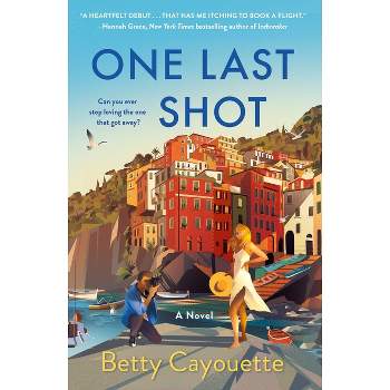 One Last Shot - by  Betty Cayouette (Paperback)