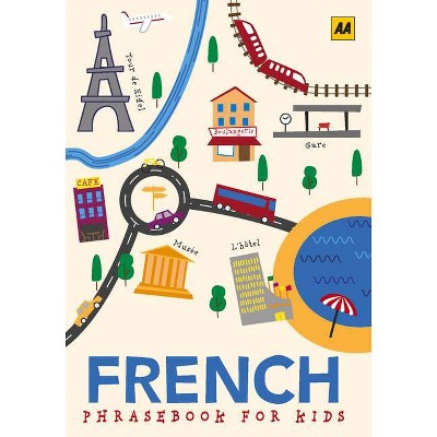 Kids Phrasebook French - 3rd Edition by  Aa Publishing (Paperback)