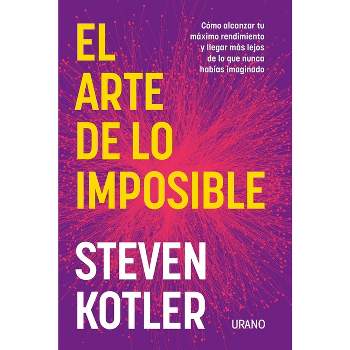 Arte de Lo Imposible, El - by  Steven Kotler (Paperback)