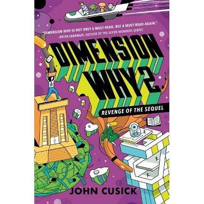 Dimension Why #2: Revenge of the Sequel - by  John Cusick (Hardcover)