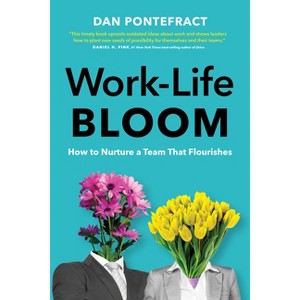 Work-Life Bloom - by  Dan Pontefract (Hardcover) - 1 of 1