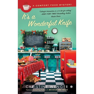 It's a Wonderful Knife - (Comfort Food) by  Christine Wenger (Paperback)